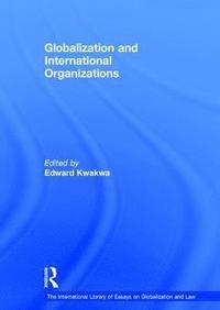 bokomslag Globalization and International Organizations