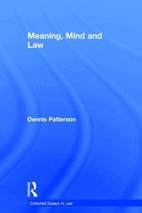 Dennis Patterson - Meaning, Mind and Law, Inbunden