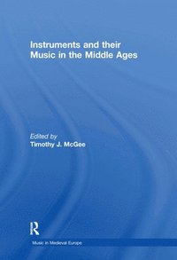bokomslag Instruments and their Music in the Middle Ages