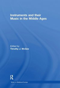 bokomslag Instruments and their Music in the Middle Ages