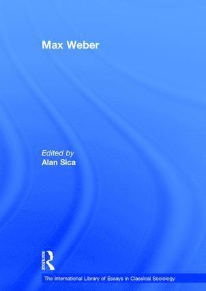 Alan Sica - Max Weber, Inbunden