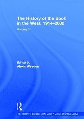 Alexis Weedon - History of the Book in the West: 1914–2000, Inbunden