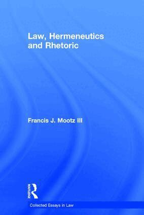 Francis J. Mootz Iii - Law, Hermeneutics and Rhetoric, Inbunden