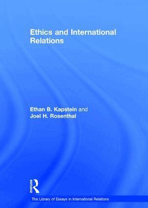 Joel H. Rosenthal, Ethan B. Kapstein - Ethics and International Relations, Inbunden