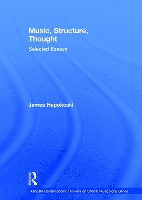 Music, Structure, Thought: Selected Essays 1