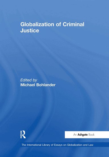 Michael Bohlander - Globalization of Criminal Justice, Inbunden