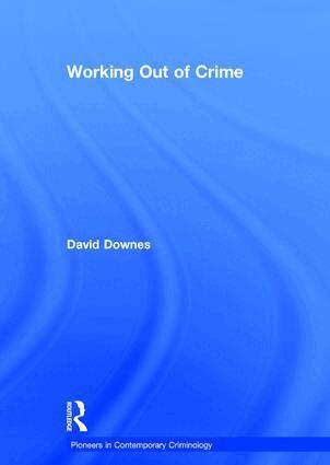 David Downes - Working Out of Crime, Inbunden