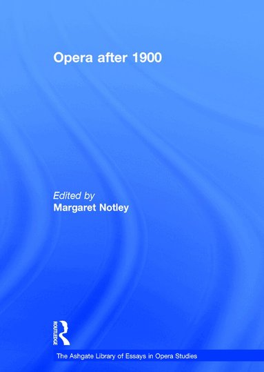 Margaret Notley - Opera after 1900, Inbunden
