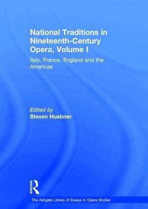 Steven Huebner - National Traditions in Nineteenth-Century Opera, Volume I, Inbunden