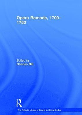 Opera Remade, 1700�1750