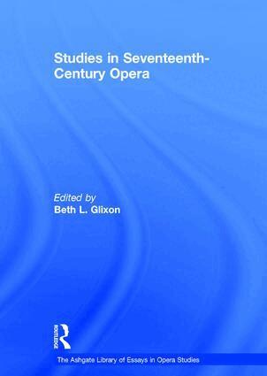 Beth L. Glixon - Studies in Seventeenth-Century Opera, Inbunden