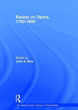 John A. Rice - Essays on Opera, 1750-1800, Inbunden