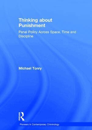 Michael Tonry - Thinking about Punishment, Inbunden