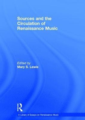 Sources and the Circulation of Renaissance Music 1
