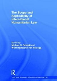 bokomslag The Scope and Applicability of International Humanitarian Law