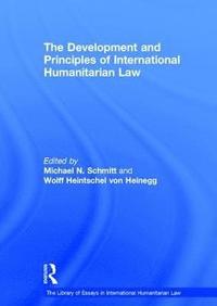 bokomslag The Development and Principles of International Humanitarian Law