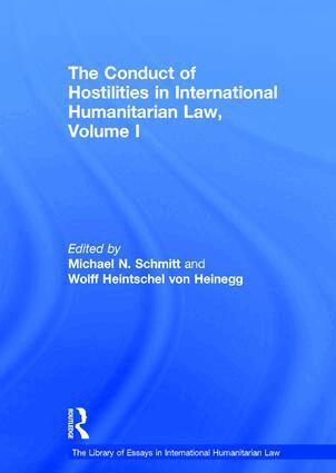Wolff Heintschel von Heinegg, Michael N. Schmitt - Conduct of Hostilities in International Humanitarian Law, Volume I, Inbunden