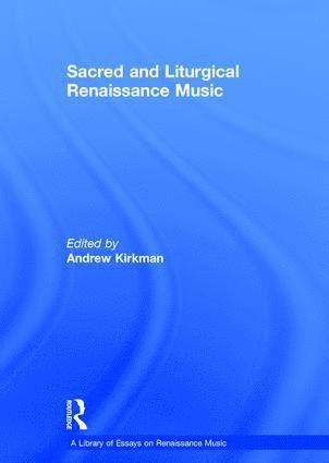 bokomslag Sacred and Liturgical Renaissance Music