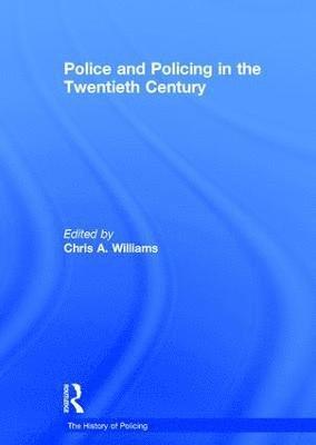 Police and Policing in the Twentieth Century 1