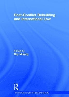 Post-Conflict Rebuilding and International Law 1