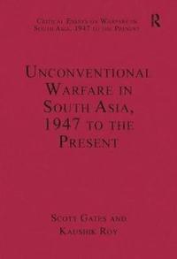 bokomslag Unconventional Warfare in South Asia, 1947 to the Present