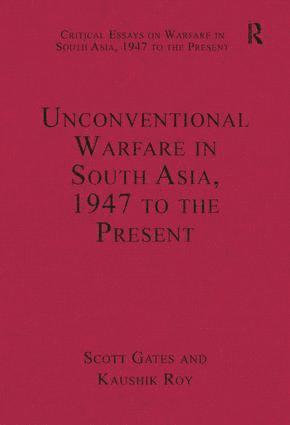 Unconventional Warfare in South Asia, 1947 to the Present 1