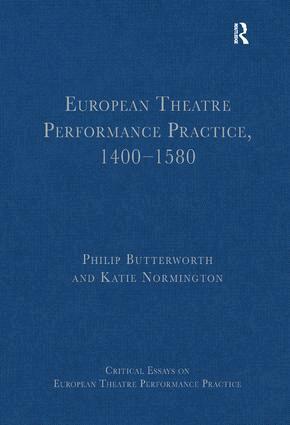Philip Butterworth, Katie Normington - European Theatre Performance Practice, 1400-1580, Inbunden