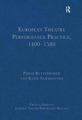 European Theatre Performance Practice, 1400-1580 1