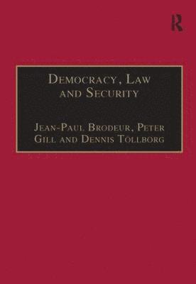 Peter Gill, Jean-Paul Brodeur - Democracy, Law and Security, Inbunden