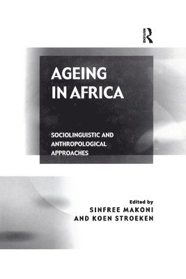 Koen Stroeken, Sinfree Makoni - Ageing in Africa, Inbunden
