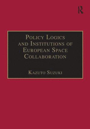 bokomslag Policy Logics and Institutions of European Space Collaboration