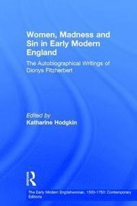 bokomslag Women, Madness and Sin in Early Modern England