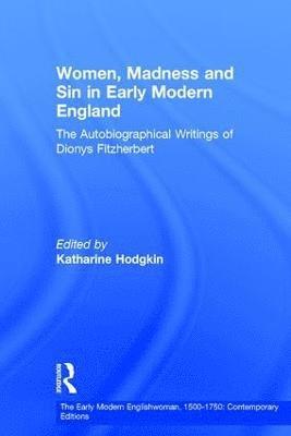 Women, Madness and Sin in Early Modern England 1