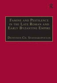 bokomslag Famine and Pestilence in the Late Roman and Early Byzantine Empire