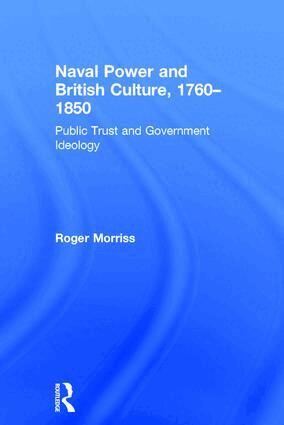 Roger Morriss - Naval Power and British Culture, 1760–1850, Inbunden