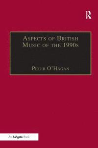 bokomslag Aspects of British Music of the 1990s