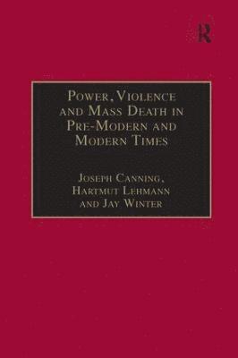 Power, Violence and Mass Death in Pre-Modern and Modern Times 1