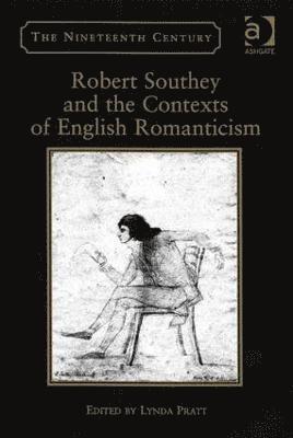 Lynda Pratt - Robert Southey and the Contexts of English Romanticism, Inbunden
