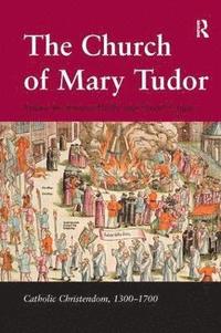 bokomslag The Church of Mary Tudor