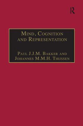 Paul J.J.M. Bakker, Johannes M.M.H. Thijssen - Mind, Cognition and Representation, Inbunden