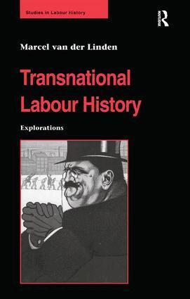 Marcel van der Linden - Transnational Labour History, Inbunden