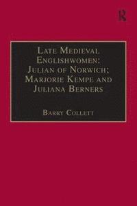 bokomslag Late Medieval Englishwomen: Julian of Norwich; Marjorie Kempe and Juliana Berners