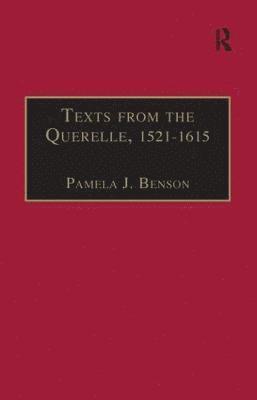 Pamela J. Benson - Texts from the Querelle, 1521–1615, Inbunden