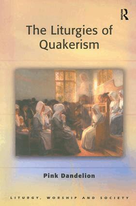 Pink Dandelion - Liturgies of Quakerism, Häftad