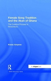 bokomslag Female Song Tradition and the Akan of Ghana