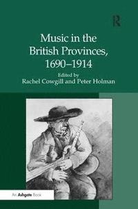 bokomslag Music in the British Provinces, 16901914