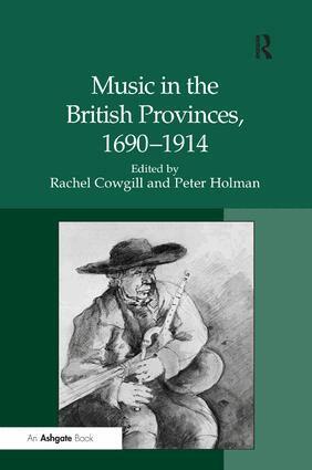 Peter Holman, Rachel Cowgill - Music in the British Provinces, 1690–1914, Inbunden