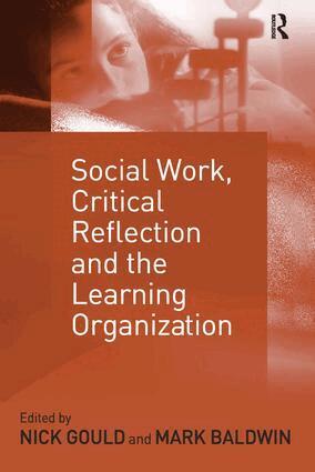 Mark Baldwin, Nick Gould - Social Work, Critical Reflection and the Learning Organization, Häftad