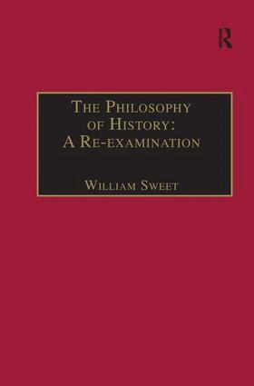 William Sweet - Philosophy of History: A Re-examination, Inbunden
