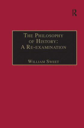 William Sweet - Philosophy of History: A Re-examination, Inbunden